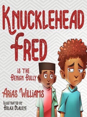 cover image of Knucklehead Fred is the Benign Bully